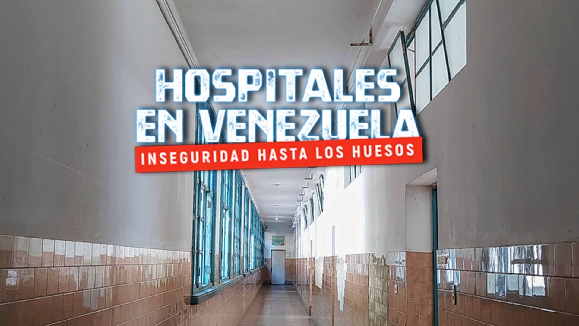 Investigación ARI | La inseguridad se enquista en los hospitales venezolanos