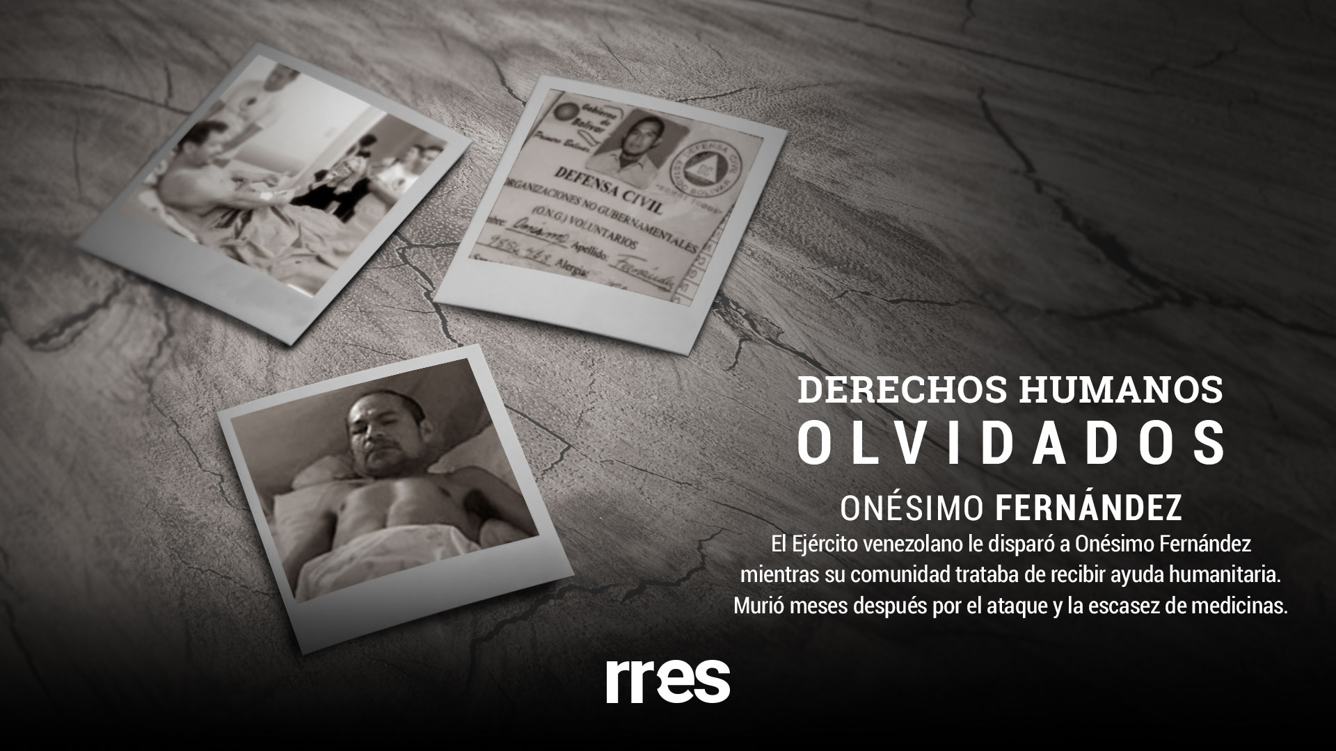 DDHH Olvidados | El Estado le dio la espalda a Onésimo Fernández